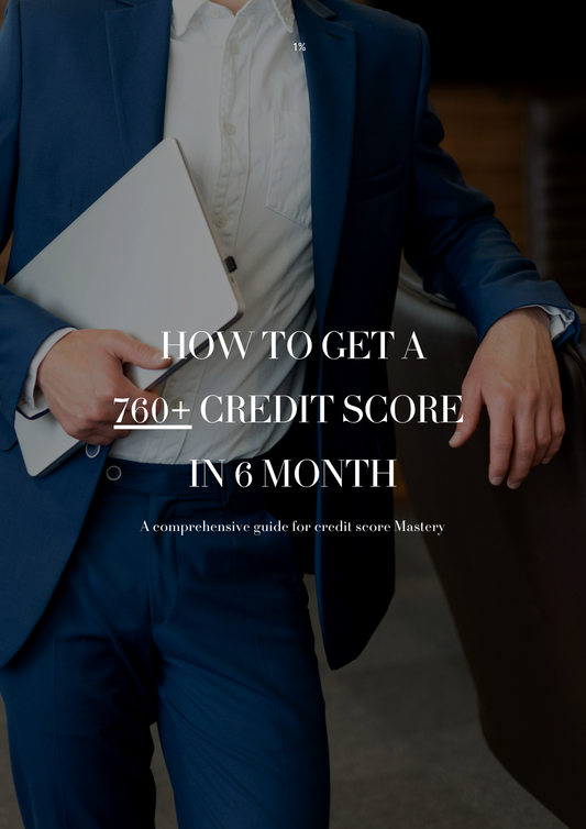 How to get a 760+ credit score  in 6 month